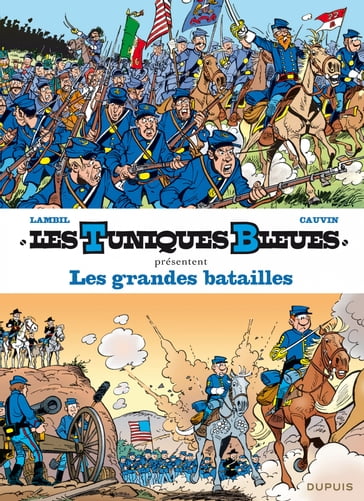 Les Tuniques Bleues présentent - Tome 1 - Les grandes batailles - Raoul Cauvin