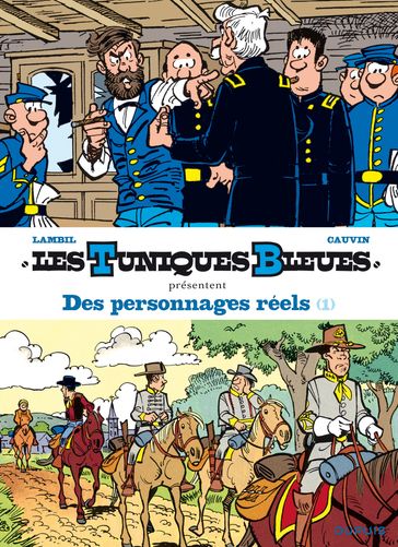 Les Tuniques Bleues présentent - Tome 3 - Des personnages réels 1/2 - Raoul Cauvin