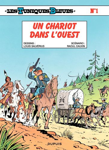 Les Tuniques Bleues - Tome 1 - Un chariot dans l'ouest - Raoul Cauvin