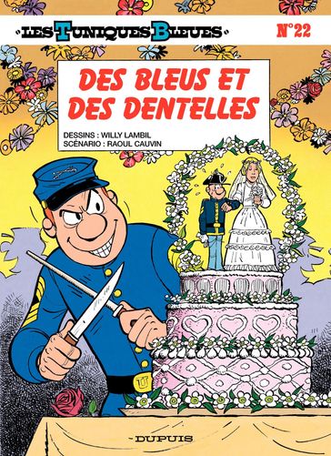 Les Tuniques Bleues - Tome 22 - Des bleus et des dentelles - Raoul Cauvin