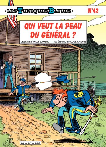 Les Tuniques Bleues - Tome 42 - Qui veut la peau du général ? - Raoul Cauvin