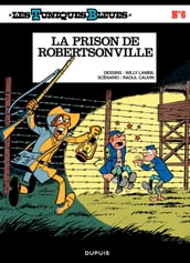 Les Tuniques Bleues - Tome 6 - La prison de Robertsonville