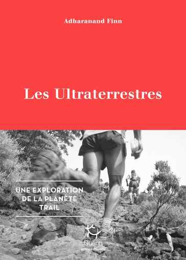 Les Ultraterrestres - Adharanand Finn