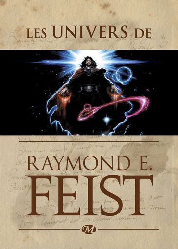 Les Univers de Raymond E. Feist - Raymond E. Feist