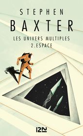 Les Univers multiples - tome 2 : Espace