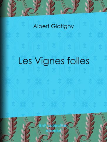 Les Vignes folles - Albert Glatigny - Anatole France