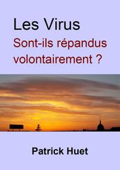 Les Virus Sont-Ils Répandus Volontairement ?