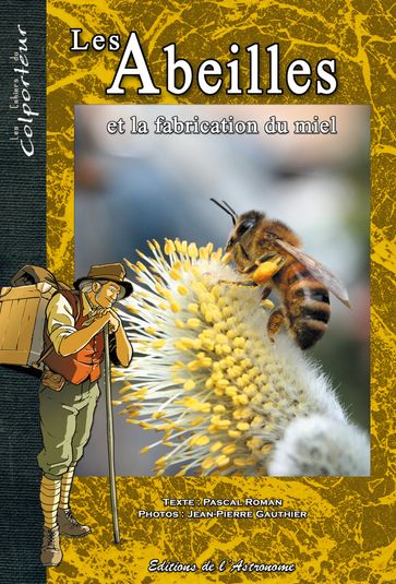 Les abeilles et la fabrication du miel - Pascal Roman
