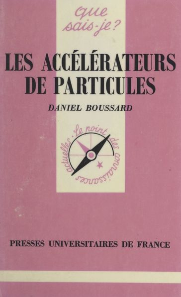 Les accélérateurs de particules - Daniel Boussard - Paul Angoulvent