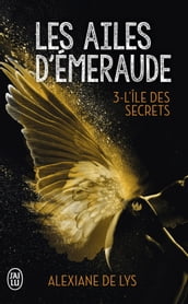 Les ailes d émeraude (Tome 3) - L île des secrets