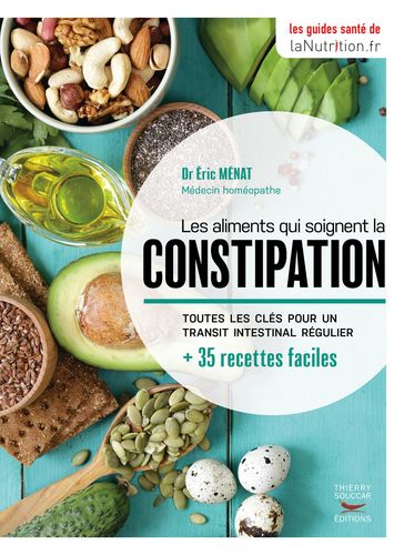 Les aliments qui soignent la constipation - Eric Menat