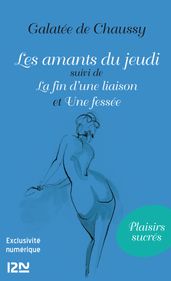 Les amants du jeudi suivis de La fin d une liaison et Une fessée