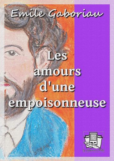 Les amours d'une empoisonneuse - Emile Gaboriau