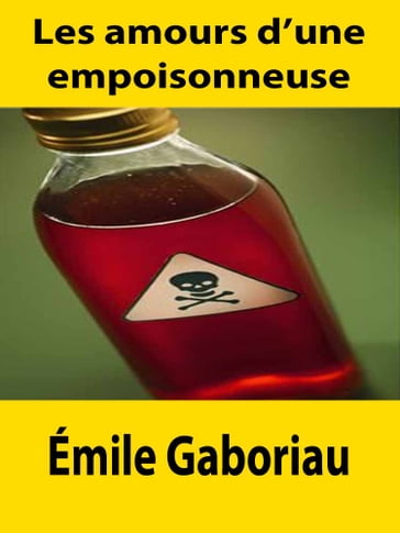 Les amours d'une empoisonneuse - Émile Gaboriau