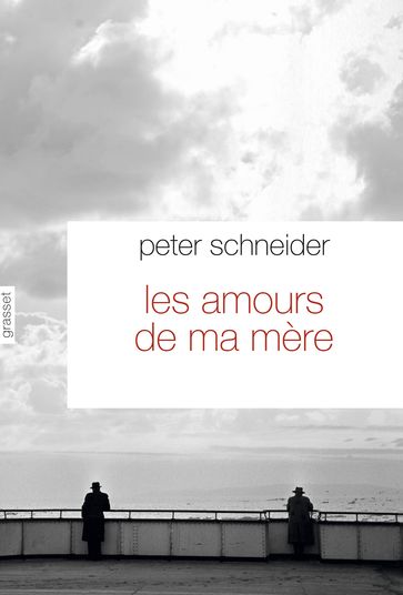 Les amours de ma mère - Peter Schneider