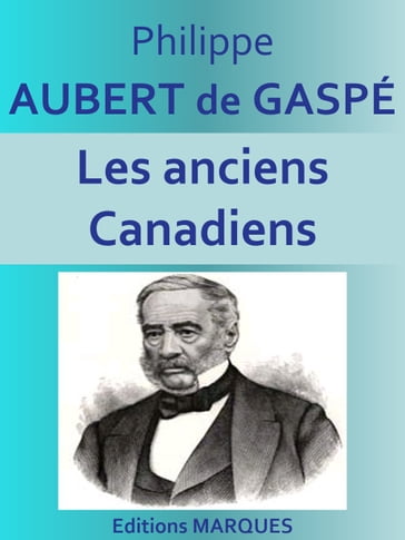 Les anciens Canadiens - Philippe Aubert de Gaspé