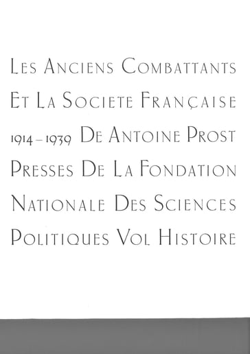 Les anciens combattants et la société française 1914-1939. Tome 1 : Histoire - Prost Antoine