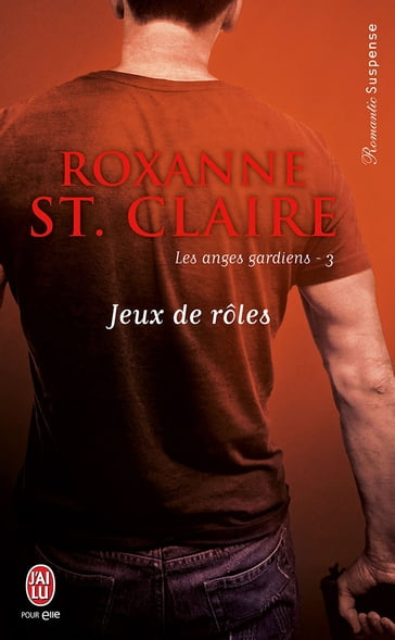 Les anges gardiens (Tome 3) - Jeux de rôles - Roxanne St. Claire