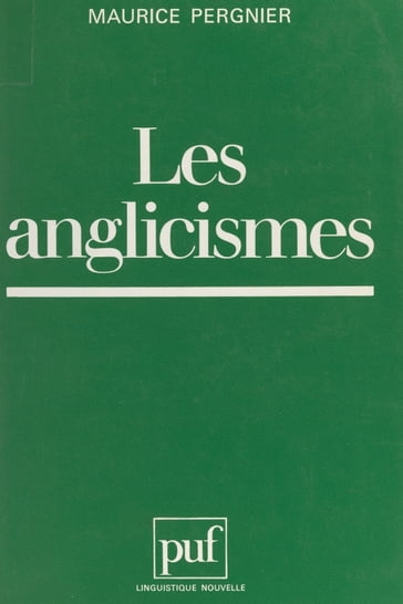 Les anglicismes - Guy Serbat - Maurice Pergnier