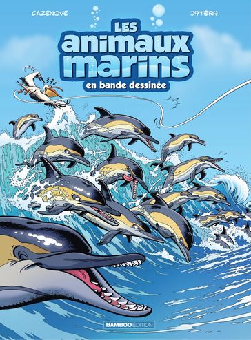 Les animaux marins - Tome 5 - Christophe Cazenove