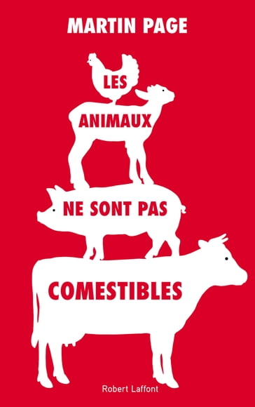 Les animaux ne sont pas comestibles - Martin Page