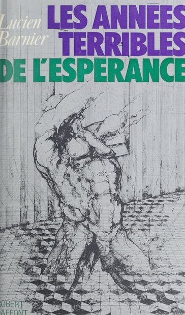 Les années terribles de l'espérance - Lucien Barnier