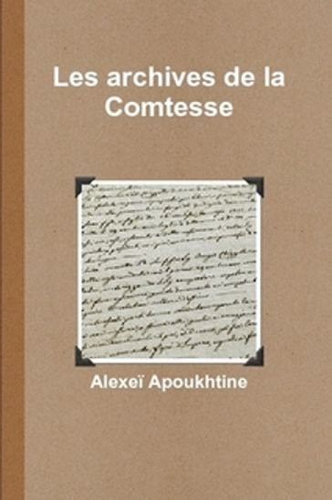Les archives de la comtesse - Alexei Apoukhtine