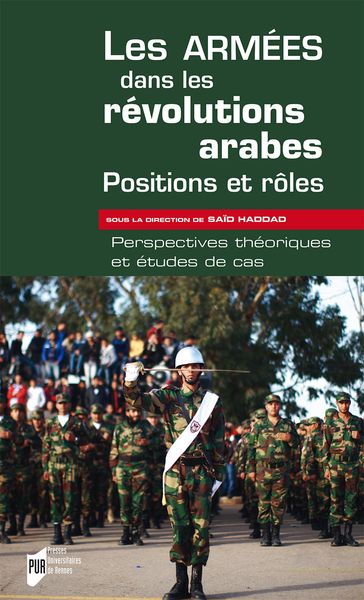 Les armées dans les révolutions arabes : positions et rôles - Said Haddad