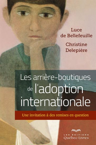 Les arrière-boutiques de l'adoption internationale - Luce De Bellefeuille - Christine Delepière