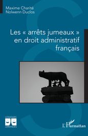 Les « arrêts jumeaux » en droit administratif français