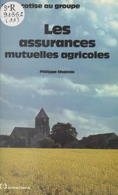 Les assurances mutuelles agricoles : de la cotise au groupe