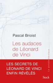 Les audaces de Léonard de Vinci