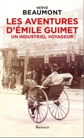 Les aventures d Émile Guimet (1836-1918). Un industriel voyageur