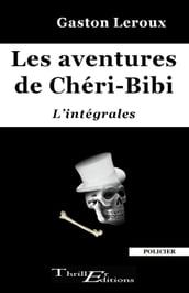 Les aventures de Chéri-Bibi - l intégrales