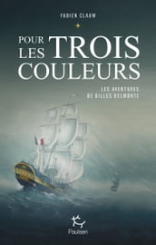 Les aventures de Gilles Belmonte - Tome 1 Pour les trois couleurs