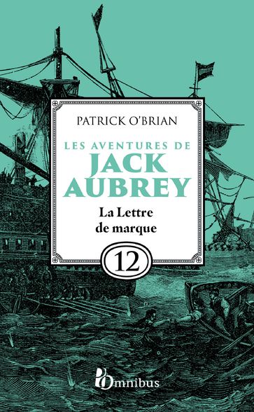 Les aventures de Jack Aubrey - Tome 12 La Lettre de marque - Patrick O