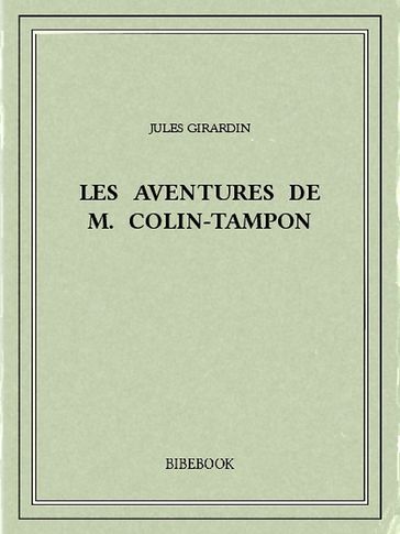 Les aventures de M. Colin-Tampon - Jules Girardin