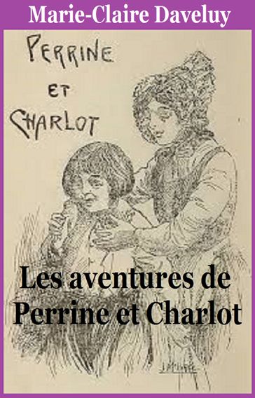 Les aventures de Perrine et de Charlot - Marie-Claire Daveluy