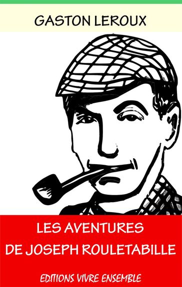 Les aventures de Rouletabille - Intégrale - Gaston Leroux