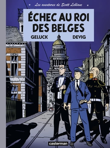 Les aventures de Scott Leblanc (Tome 4) - Échec au roi des Belges - Philippe Geluck