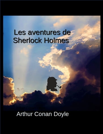 Les aventures de Sherlock Holmes - Arthur Conan Doyle