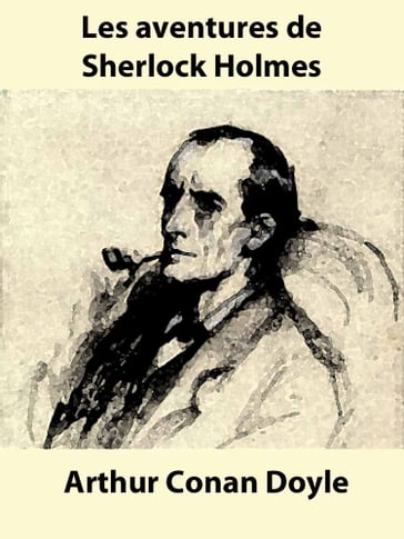 Les aventures de Sherlock Holmes - Arthur Conan Doyle