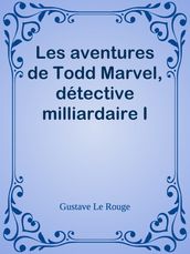 Les aventures de Todd Marvel, détective milliardaire I