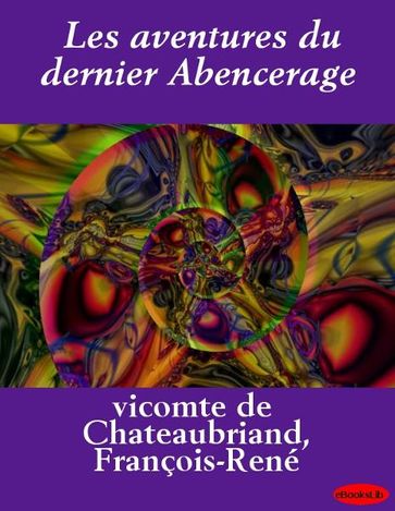 Les aventures du dernier Abencerage - EbooksLib