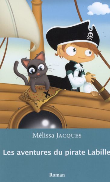 Les aventures du pirate Labille 01 - Mélissa Jacques