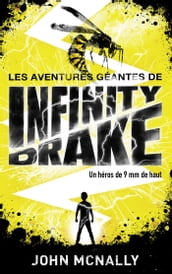 Les aventures géantes d Infinity Drake, un héros de 9 mm de haut - Tome 1