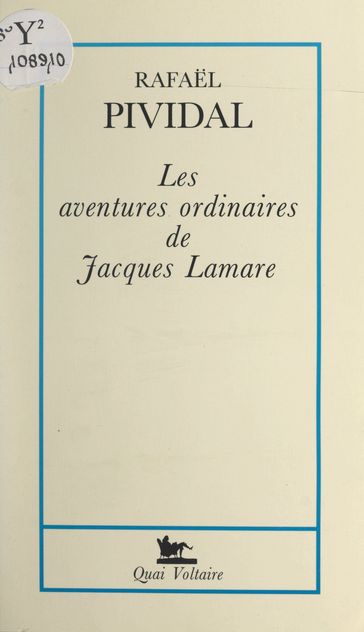 Les aventures ordinaires de Jacques Lamare - Rafael Pividal