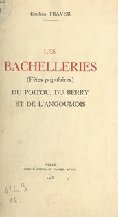 Les bachelleries (fêtes populaires) du Poitou, du Berry et de l Angoumois