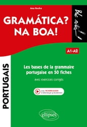 Les bases de la grammaire portugaise en 50 fiches avec exercices corrigés. A1-A2
