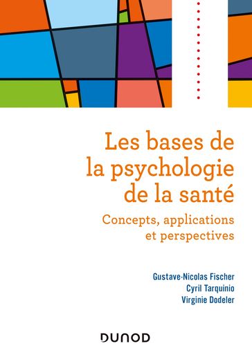 Les bases de la psychologie de la santé - Cyril Tarquinio - Gustave-Nicolas Fischer - Virginie Dodeler